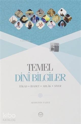 Temel Dini Bilgiler; İtikad - İbadet - Ahlak - Siyer - 1