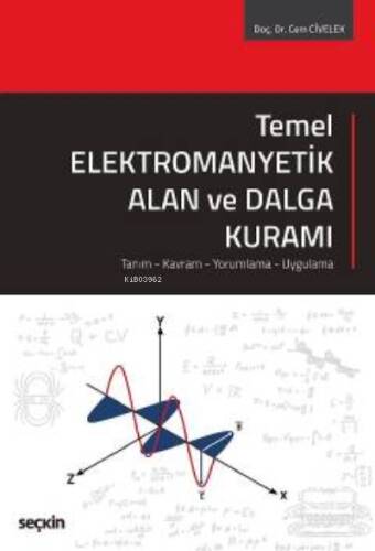 Temel Elektromanyetik Alan ve Dalga Kuramı;Tanım – Kavram – Yorumlama – Uygulama - 1