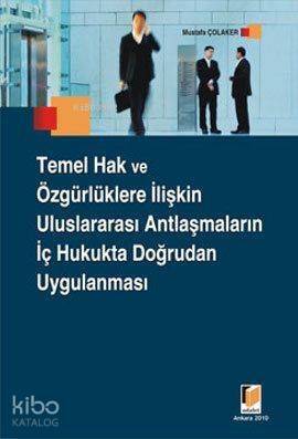 Temel Hak ve Özgürlüklere İlişkin Uluslararası Antlaşmaların İç Hukukta Doğrudan Uygulanması - 1