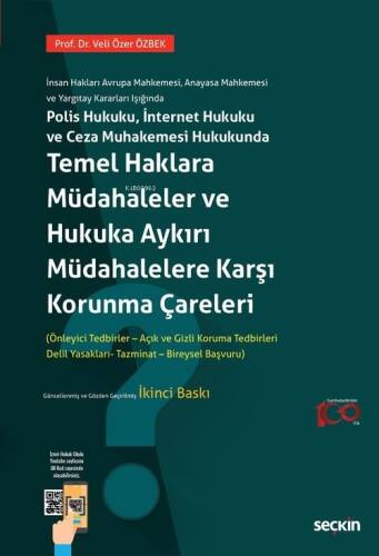 Temel Haklara Müdahaleler ve Hukuka Aykırı Müdahalelere Karşı Korunma Çareleri (Önleme ve Koruma Tedbirleri);İnsan Hakları Avrupa Mahkemesi, Anayasa Mahkemesi ve Yargıtay Kararları Işığında Polis Hukuku, İnternet Hukuku ve Ceza Muhakemesi Hukukunda - 1