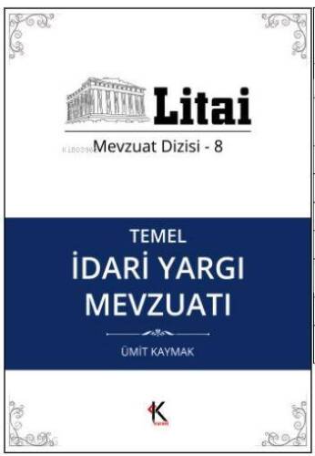 Temel İdari Yargı Mevzuatı; Litai Mevzuat Dizisi- 8 - 1