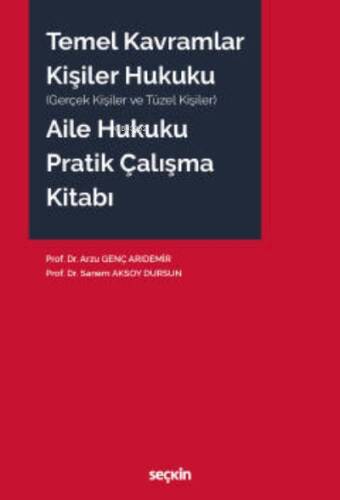 Temel Kavramlar – Kişiler Hukuku – Aile Hukuku Pratik Çalışma Kitabı - 1