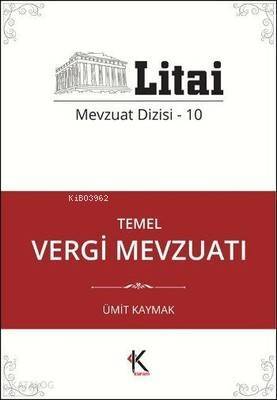 Temel Vergi Mevzuatı; Litai Mevzuat Dizisi-10 - 1