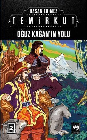 Temirkut 2; Oğuz Kağan'ın Yolu - 1