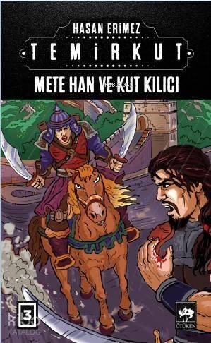 Temirkut 3; Mete Han ve Kut Kılıcı - 1