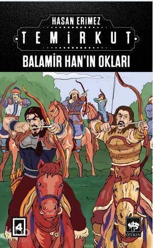 Temirkut 4; Balamir Han'ın Okları - 1