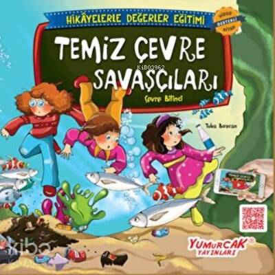 Temiz Çevre Savaşçıları ;Erdemlerle Hikayeler - 1