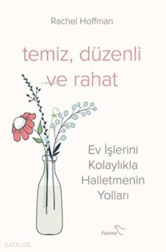 Temiz, Düzenli ve Rahat Ev İşlerini Kolaylıkla Halletmenin Yolları - 1