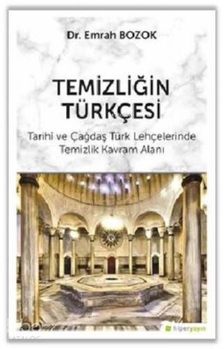 Temizliğin Türkçesi ;Tarihi ve Çağdaş Türk Lehçelerinde Temizlik Kavram Alanı - 1