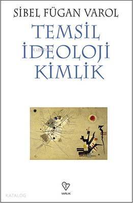 Temsil İdeoloji Kimlik - 1