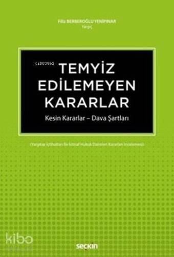 Temyiz Edilemeyen Kararlar; Kesin Kararlar - Dava Şartları - 1