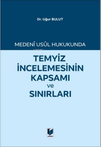 Temyiz İncelemesinin Kapsamı ve Sınırları - 1