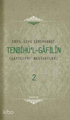 Tenbihul Gafilin (2 Cilt); Gafillere Nasihatler - 1