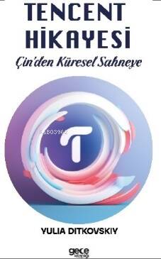 Tencent Hikayesi;Çin’den Küresel Sahneye - 1