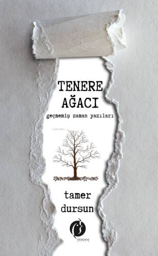 Tenere Ağacı;Geçmemiş Zaman Yazıları - 1