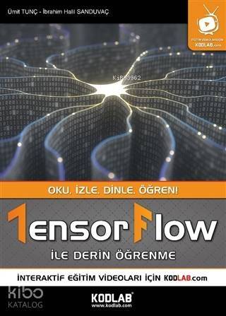 Tensorflow İle Derin Öğrenme; Oku, İzle, Dinle, Öğren! - 1