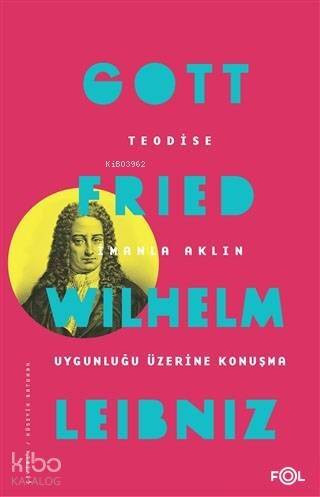 Teodise İmanla Aklın Uygunluğu Üzerine Konuşma - 1