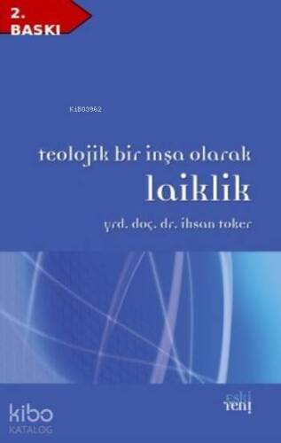 Teolojik Bir İnşa Olarak Laiklik - 1