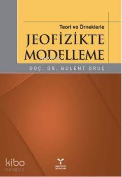 Teori ve Örneklerle Jeofizikte Modelleme - 1