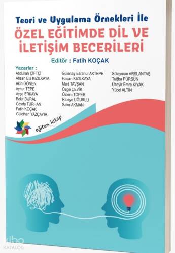 Teori ve Uygulama Örnekleri İle Özel Eğitimde Dil ve İletişim Becerileri - 1