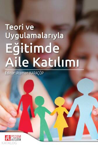 Teori ve Uygulamalarıyla Eğitimde Aile Katılım - 1