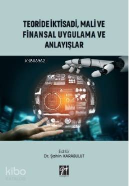 Teoride İktisadi, Mali ve Finansal Uygulama ve Anlayışlar - 1