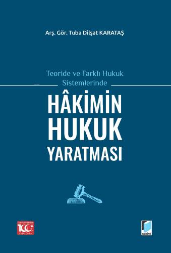 Teoride ve Farklı Hukuk Sistemlerinde Hakimin Hukuk Yaratması - 1