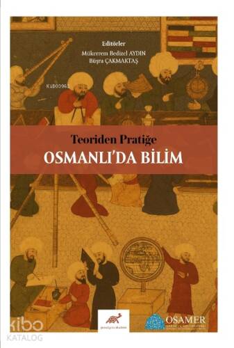 Teoriden Pratiğe Osmanlı’da Bilim - 1