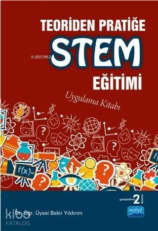 Teoriden Pratiğe STEM Eğitimi; Uygulama Kitabı - 1