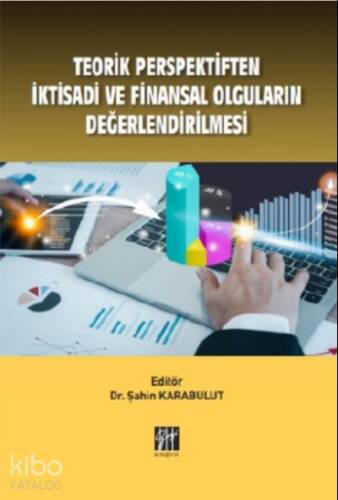 Teorik Perspektiften İktisadi ve Finansal Olguların Değerlendirilmesi - 1