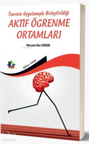 Teorinin Uygulamayla Birleştirildiği ;Aktif Öğrenme Ortamları - 1