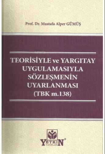 Teorisiyle ve Yargıtay Uygulamasıyla Sözleşmenin Uyarlanması - 1