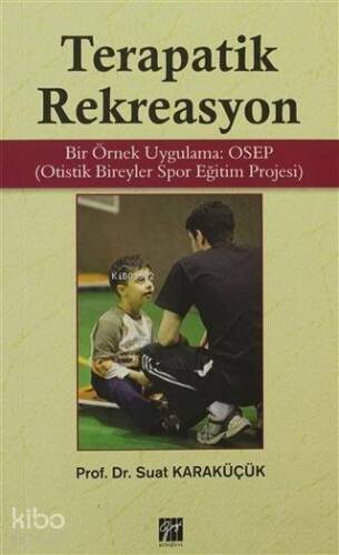 Terapatik Rekreasyon; Bir Örnek Uygulama: OSEP Otistik Bireyler Spor Eğitim Projesi - 1