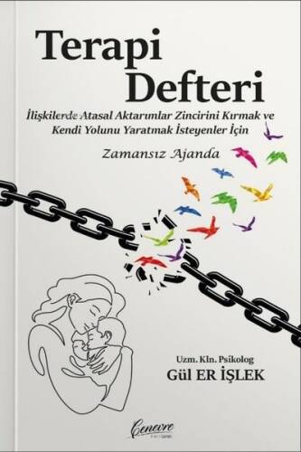 Terapi Defteri - İlişkilerde Atasal Aktarımlar Zincirini Kırmak ve Kendi Yolunu Yaratmak İsteyenler İçin - 1