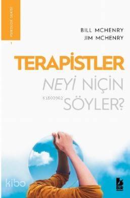 Terapistler neyi niçin söyler - 1