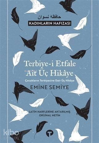 Terbiye-i Etfale Ait Üç Hikaye; Çocukların Terbiyesine Dair Üç Hikaye - Latin Harflerine Aktarılmış Orijinal Metin - 1