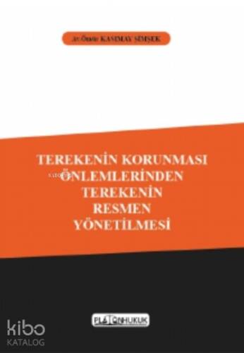 Terekenin Korunması Önlemlerinden Terekenin Resmen Yönetilmesi - 1