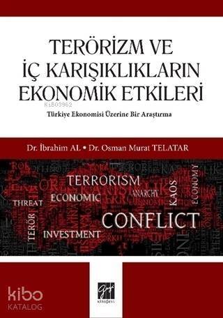 Terörizm ve İç Karışıklıkların Ekonomik Etkileri; Türkiye Ekonomisi Üzerine Bir Araştırma - 1