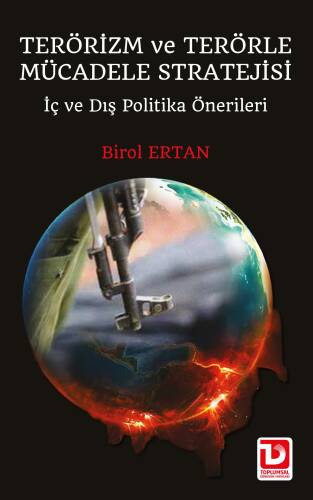 Terörizm ve Terörle Mücadele Stratejii ;İç ve Dış Politika Önerileri - 1