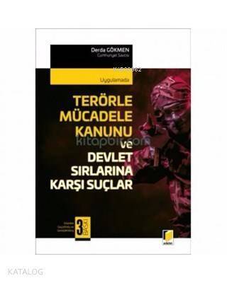 Terörle Mücadele Kanunu ve Devlet Sırlarına Karşı Suçlar Uygulamada - 1