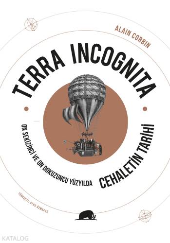 Terra Incognita;On Sekizinci ve On Dokuzuncu Yüzyılda Cehaletin Tarihi - 1