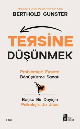 Tersine Düşünmek;Problemleri Fırsata Dönüştürme Sanatı Başka Bir Deyişle Psikolojik Ju Jitsu - 1