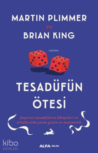 Tesadüfün Ötesi;Şaşırtıcı Tesadüflerin Hikâyeleri ve Arkalarında Yatan Gizem ve Matematik - 1