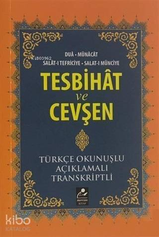 Tesbihat ve Cevşen; Türkçe Okunuşlu-Açıklamalı-Transkriptli - 1