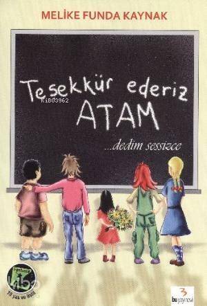 Teşekkür Ederiz Atam - 1