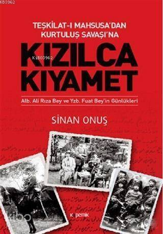 Teşkilat-ı Mahsusa'dan Kurtuluş Savaşı'na Kızılca Kıyamet; Alb. Ali Rıza Bey ve Yzb. Fuat Bey'in Günlükleri - 1