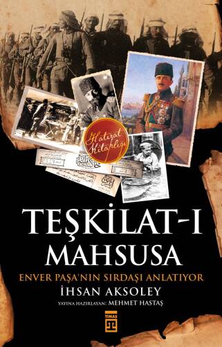 Teşkilat-ı Mahsusa'dan Kuva-yı Milliye'ye; Kahraman Bir Türk Subayının Anıları - 1