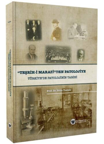 ''Teşrih-i Marazi'den'' Patolojiye Türkiye'de Patolojinin Tarihi - 1