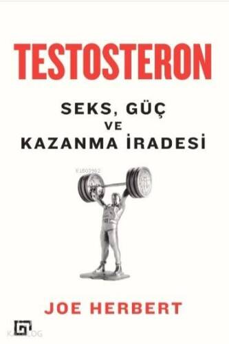 Testosteron Seks Güç ve Kazanma İradesi - 1