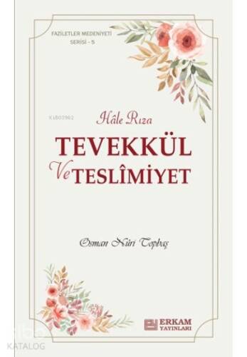 Tevekkül ve Teslimiyet;Faziletler Medeniyeti Serisi - 5 - 1